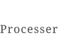 Processer
